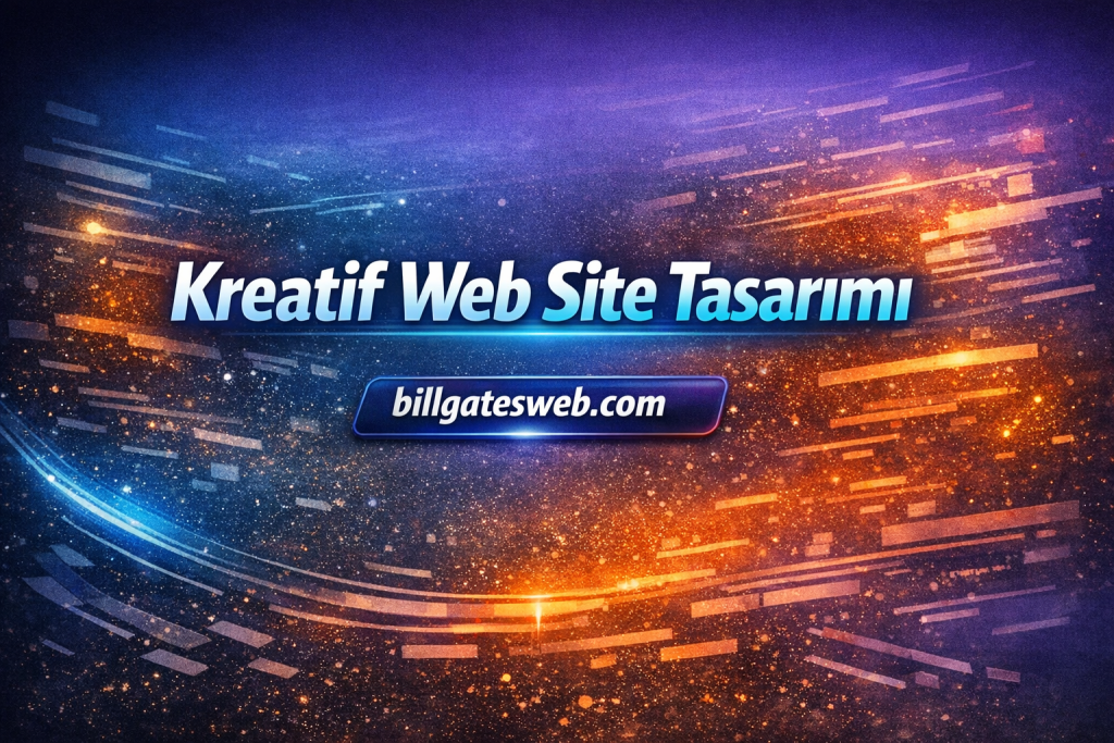 Turkish banner promoting creative website design with the text 'Kreatif Web Site Tasarımı' and billgatesweb.com on a blue–orange cosmic background