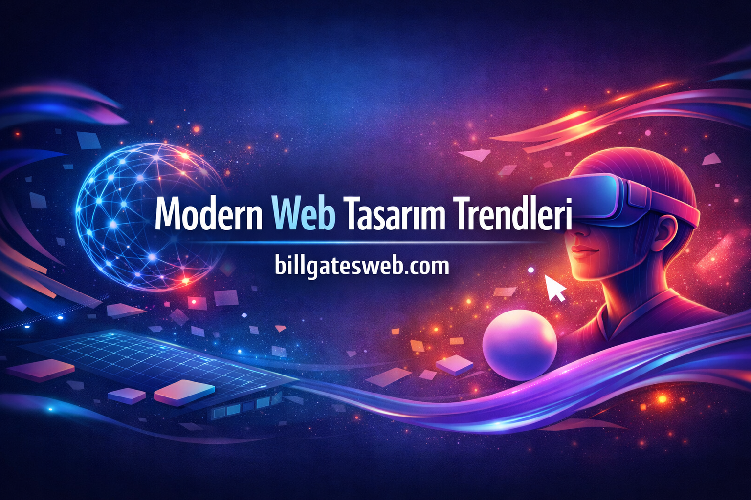 Futuristic banner with a person in VR goggles, a glowing globe, and the text 'Modern Web Tasarım Trendleri' with billgatesweb.com.