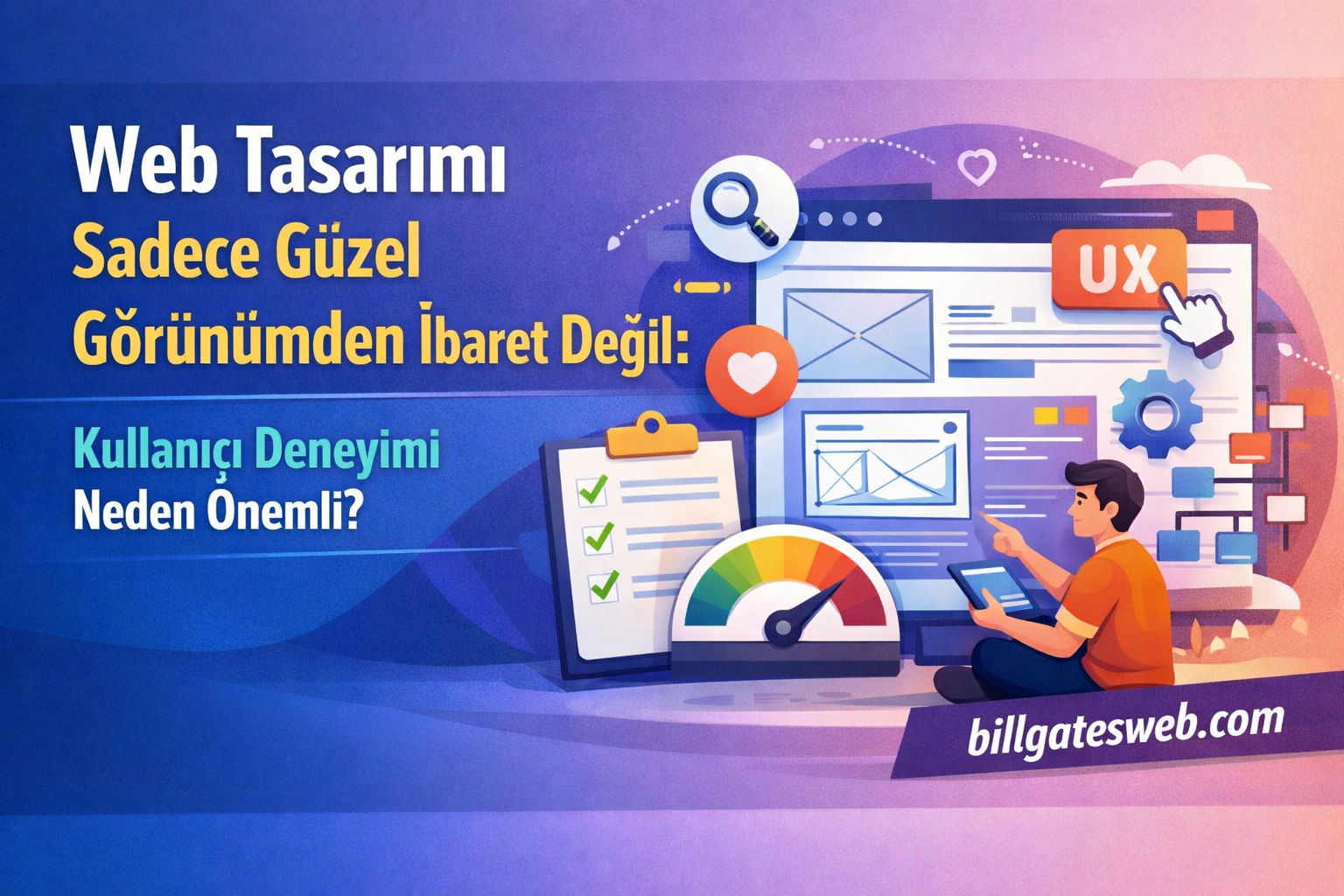 Colorful web design illustration with a person at a computer and UI elements, showing a Turkish UX-focused message in the banner.